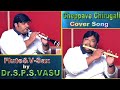 Dr.S.P.S.VASU#Cheppavechirugali#Sax&Flute#Mahesh babu Birthday special#