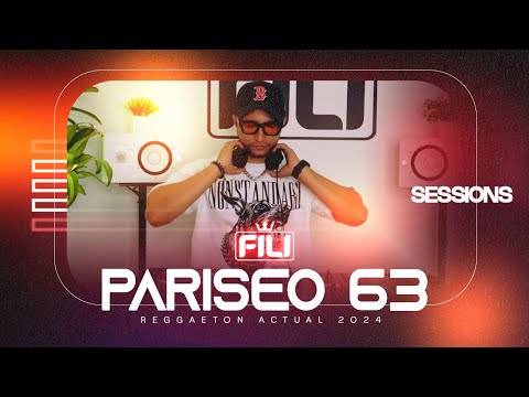 PARISEO 63 SESSIONS REGGAETON ACTUAL 2024 - DJ FILI