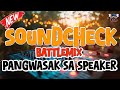 SOUNDCHECK BATTLEMIX REMIX PANGWASAK SA SPEAKER