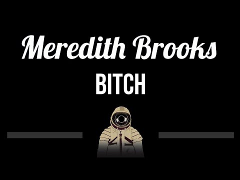 Meredith Brooks • Bitch (CC) (Upgraded Video) ???? [Karaoke] [Instrumental Lyrics]