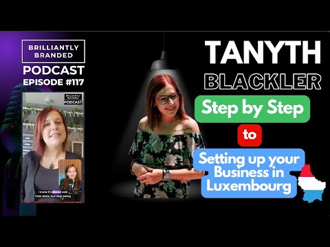 How to Start a Business in Luxembourg — Step by Step | Tanyth Blackler