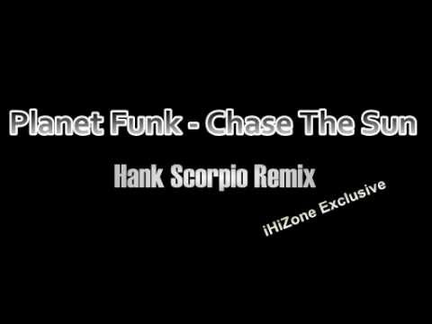 Planet Funk - Chase The Sun - Hank Scorpio Remix