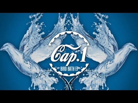 Cap 1 - Bird Bath (Full EP)