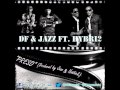 Df & JazZ Ft Hybri2 - Preso By (JazZ & Nostick)