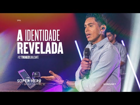 A Identidade revelada | #SuperHero #2 | Thiago Cavalcante | Hangar 7 Church