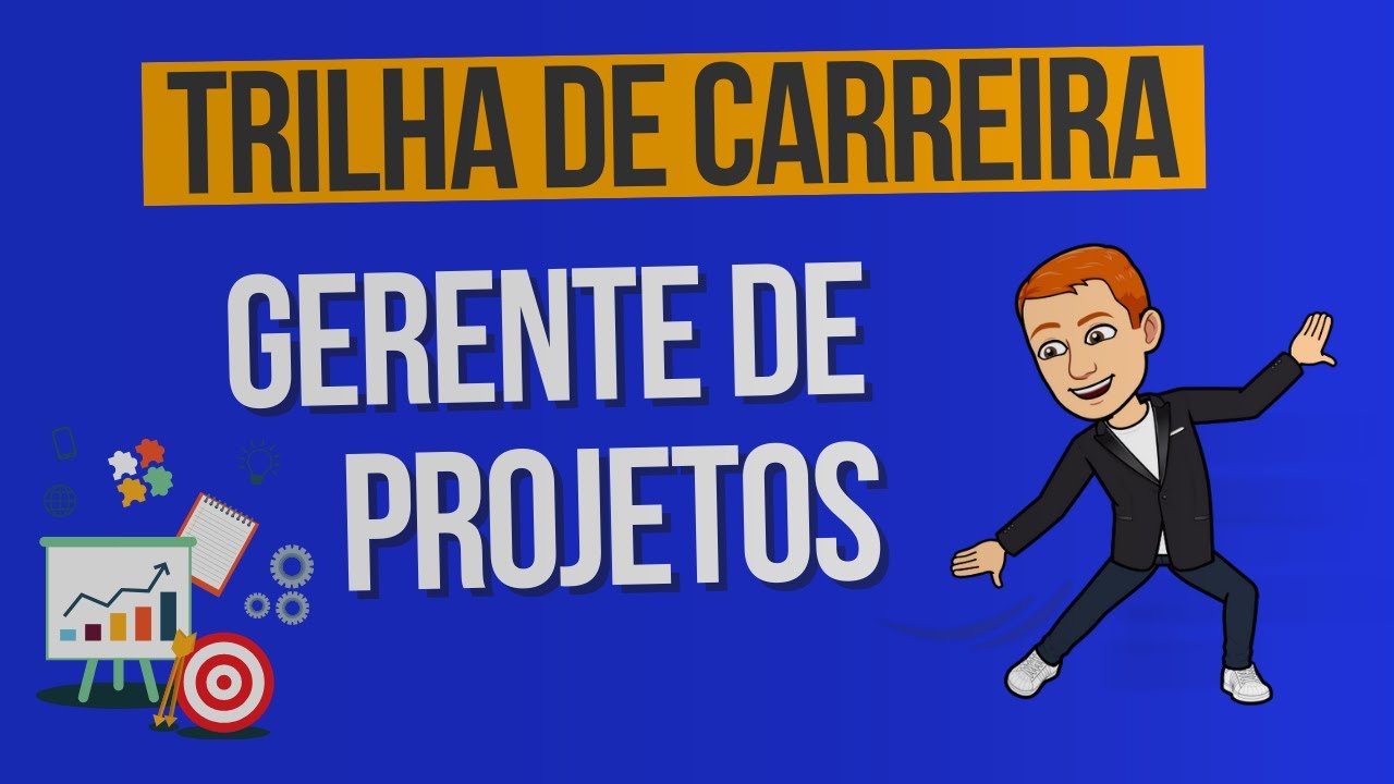 Trilha de Carreira - Tudo que você precisa saber para se tornar um Gerente de projetos