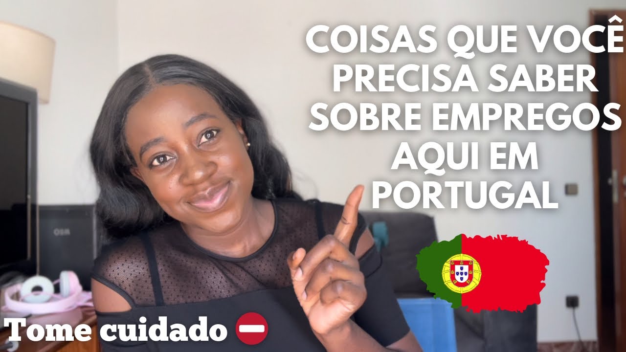 COISAS QUE VOCÊ PRECISA SABER SOBRE OS EMPREGOS EM PORTUGAL