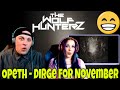 Opeth - Dirge for November (Audio) THE WOLF HUNTERZ Reactions