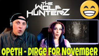 Opeth - Dirge for November (Audio) THE WOLF HUNTERZ Reactions