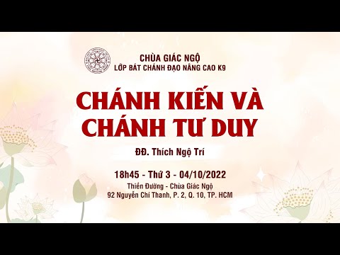 Chánh kiến và Chánh tư duy - Thầy Ngộ Trí giảng lớp Bát Chánh Đạo tại chùa Giác Ngộ
