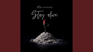 Stay alive