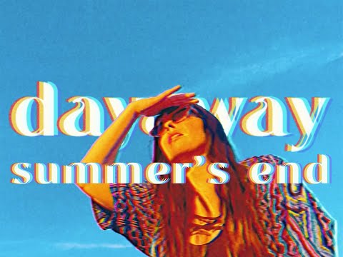 dayaway - summer's end (Official Video)