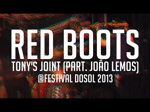 Red Boots - Tony's Joint (part. João Lemos, Molho Negro) @Festival DoSol 2013