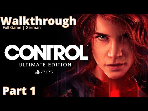 Control Ultimate Edition | Walkthrough | Full Game | German | Part 1