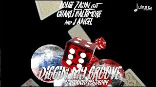 Louie Zayn ft. Charli Baltimore &amp; J Angel - Diggin My Groove &quot;2017 Release&quot;