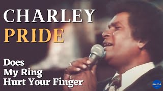 Charlie Pride - Medley - Does My Ring hurt your finger