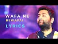 Wafa Ne Bewafai (Lyrics)- Arijit Singh | Neeti Mohan | Suzanne D'Mello | Sameer Anjaan