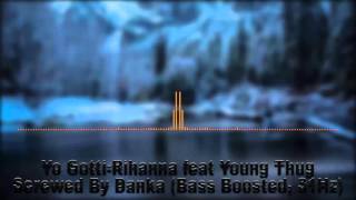 Yo Gotti-Rihanna feat Young Thug (Screwed_By_Danka)