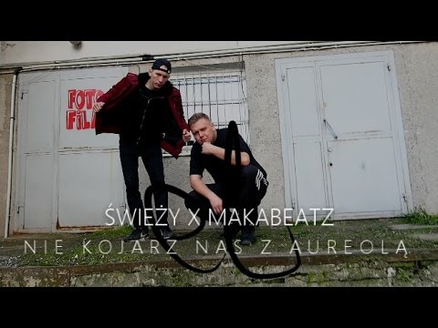 Świeży X MakaBeatz - NIE KOJARZ NAS Z AUREOLĄ (Official video) "GD"