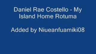 Daniel Rae Costello - My Island Home Rotuma