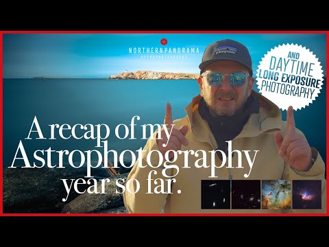 A recap of my Astrophotography 2025 (and some daytime Long Exposure Photography at Smögen, Sweden)