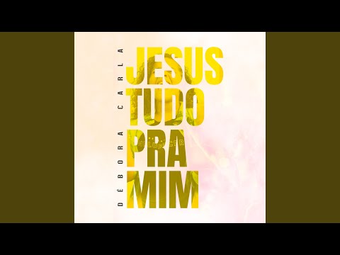 Jesus Tudo pra Mim