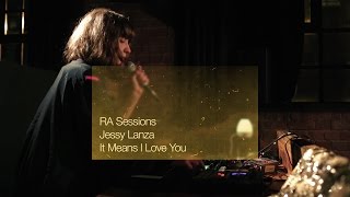 RA Sessions: Jessy Lanza - It Means I Love You | Resident Advisor