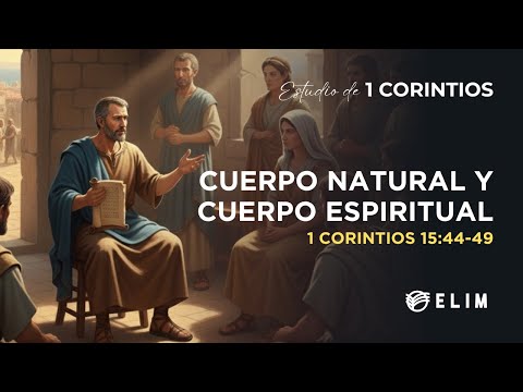 Natural Body and Spiritual Body | 1 Corinthians 15:44-49 | Bible Study