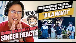 Download lagu BILA NANTI - NABILA MAHARANI, TRI SUAKA , ZINIDIN ZIDAN, VALDY NYONK | SINGER REACTION mp3