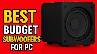 Top 5 Best Budget Subwoofers For PC