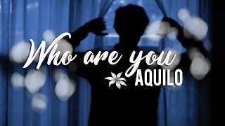 aquilo // who are you {lyrics + sub español}