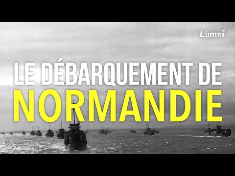 Le débarquement de Normandie du 6 juin 1944