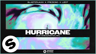 Blasterjaxx x Prezioso x LIZOT - Hurricane (feat. SHBUI) [Festival Mix] (Official Audio)