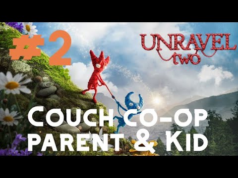 Unravel 2 : Part 2 [Couch Co-op] [Parent & Kid] [No Commentary] [PS4]