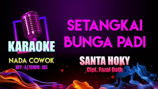 Download lagu SETANGKAI BUNGA PADI KARAOKE NADA COWOK | Santa Hoky - Cipt. Fazal Dath | Key : A | Musik Korg MA mp3 Download lagu SETANGKAI BUNGA PADI KARAOKE NADA COWOK | Santa Hoky - Cipt. Fazal Dath | Key : A | Musik Korg MA mp3