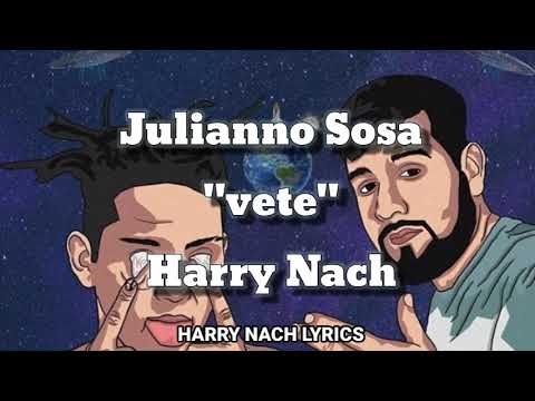 Harry Nach "VETE" Ft Julianno Sosa (LETRA/LYRICS)