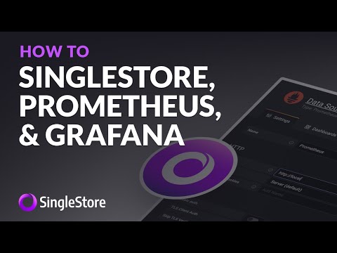 #SingleStore, #Prometheus, and #Grafana