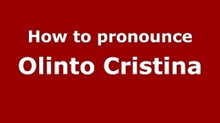 How to pronounce Olinto Cristina
