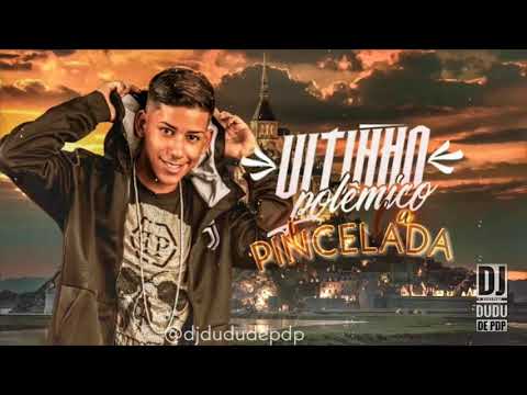 VITINHO POLÊMICO - PINCELADA ( DJ DUDU DE PDP)  MÚSICA NOVA
