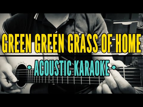 Green Green Grass Of Home - Tom Jones (Acoustic Karaoke)