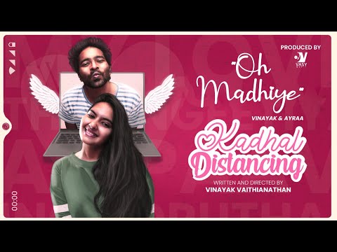 Kadhal Distancing - "Oh Madhiye" Video Song | Webseries | Awesome Machi | Vasy Music