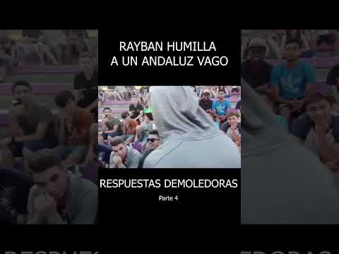 RAYBAN HUMILLA A UN ANDALUZ VAGO | PARTE 4