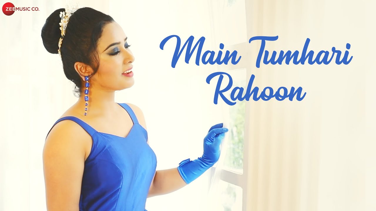 Main Tumhari Rahoon Lyrics | Zee Music Company | Soumee Sailsh