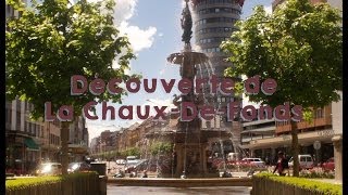 preview picture of video 'Découverte de La Chaux-De-Fonds'