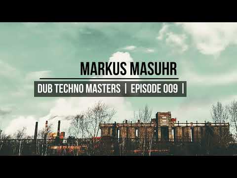 DUB TECHNO Masters || ep 009 || Markus Masuhr [mixed by Scienide 1995]