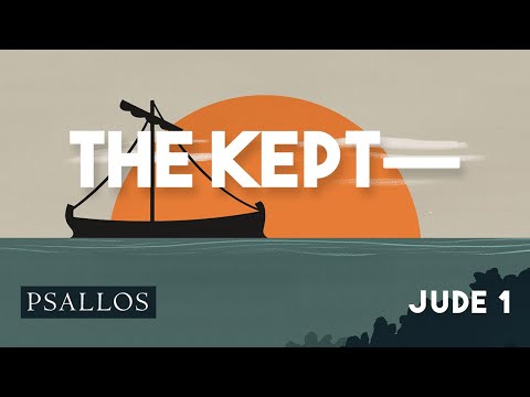 Psallos - the kept— (Jude 1)