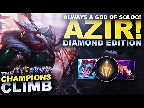 AZIR... ALWAYS A GOD OF SOLOQ! - The Champions Climb: Diamond | League of Legends