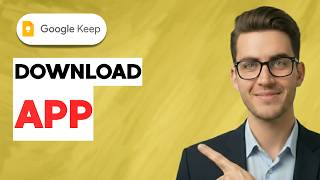 How to Download Google Keep App [2026 Full Guide]