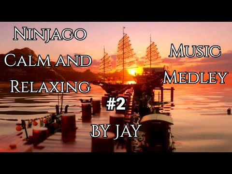EPIC(ly Chill) Ninjago #2 - Calm and Relaxing Music Medley