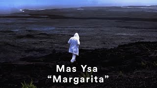 Mas Ysa - "Margarita" (Official Music Video)